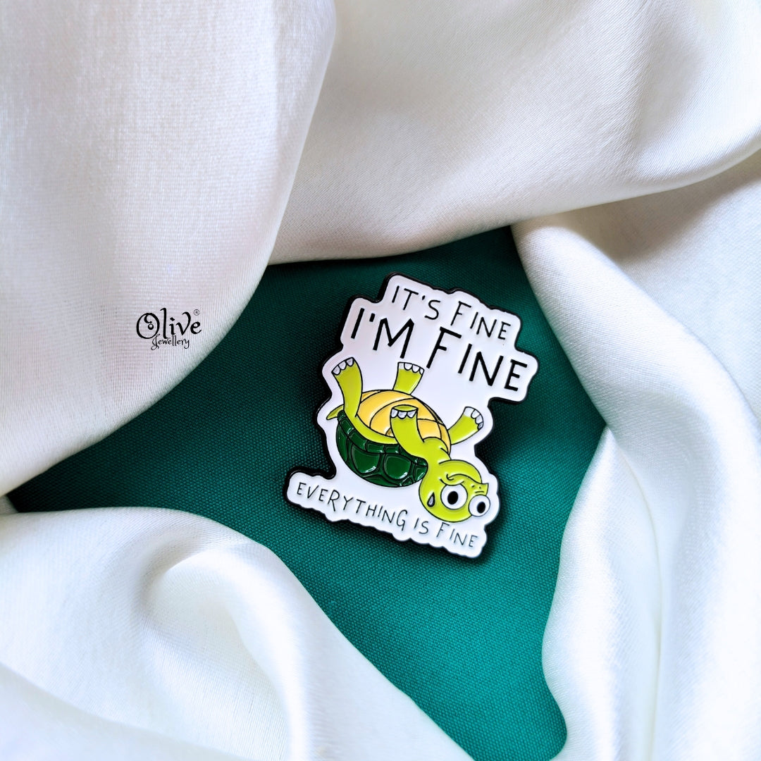 Everything Is Fine Brooch