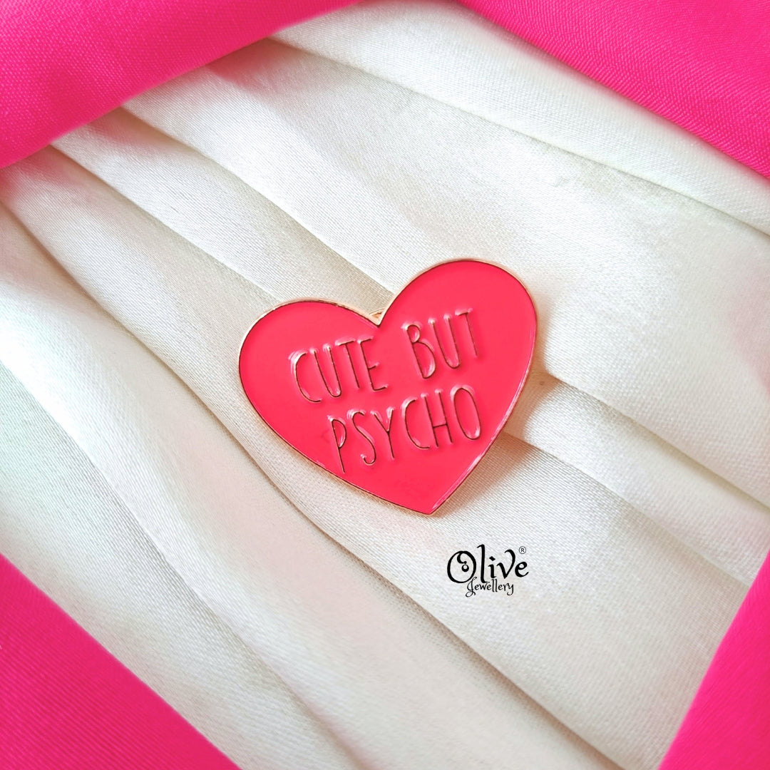 Cute But Psycho Brooch