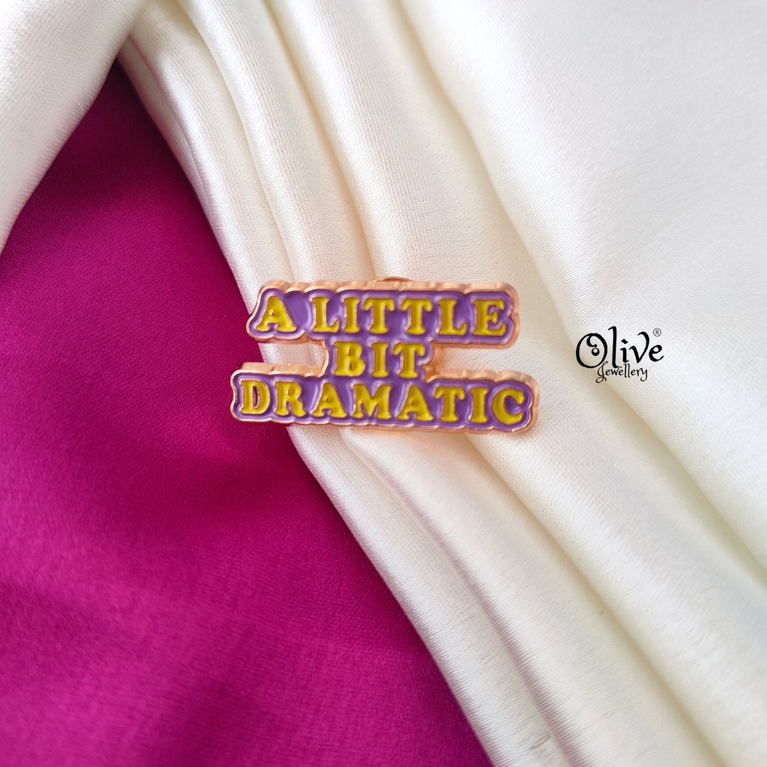 A LITTLE BIT DRAMATIC-Brooch