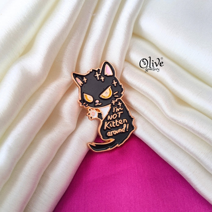 Im Not Kitten Around -Brooch