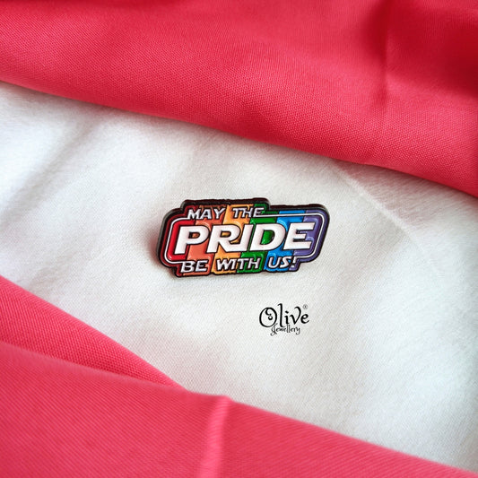 MAY THE PRIDE BE WITH US Brooch