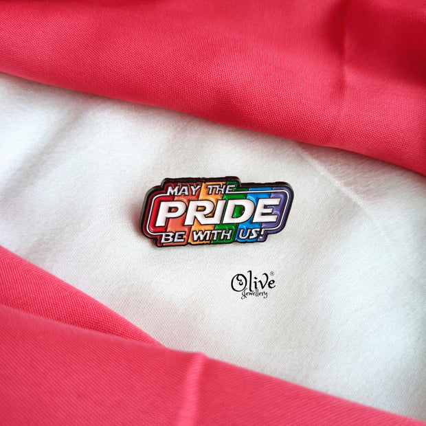 MAY THE PRIDE BE WITH US Brooch