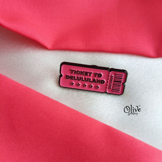 Ticket To Delululand-Brooch