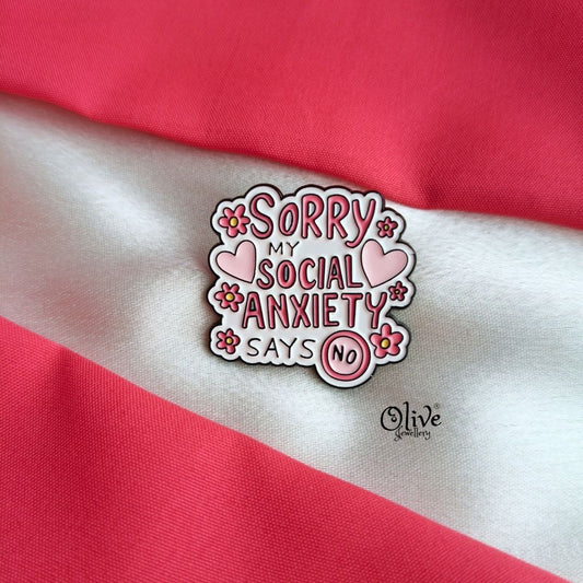 Sorry My Social Anxiety Says No-Brooch