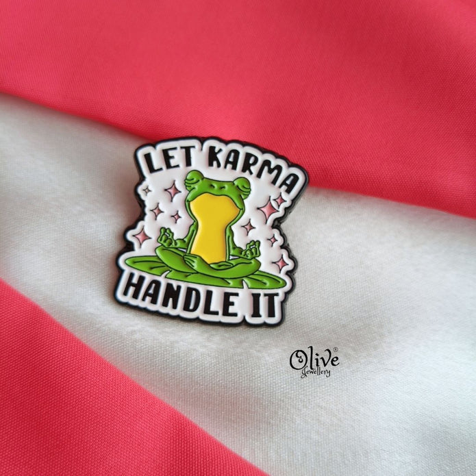 Let Karma Handle It-Brooch