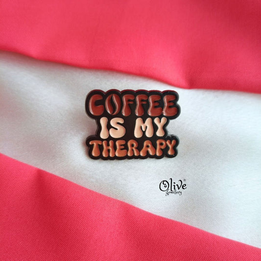 Coffee Is My Therapy-Brooch