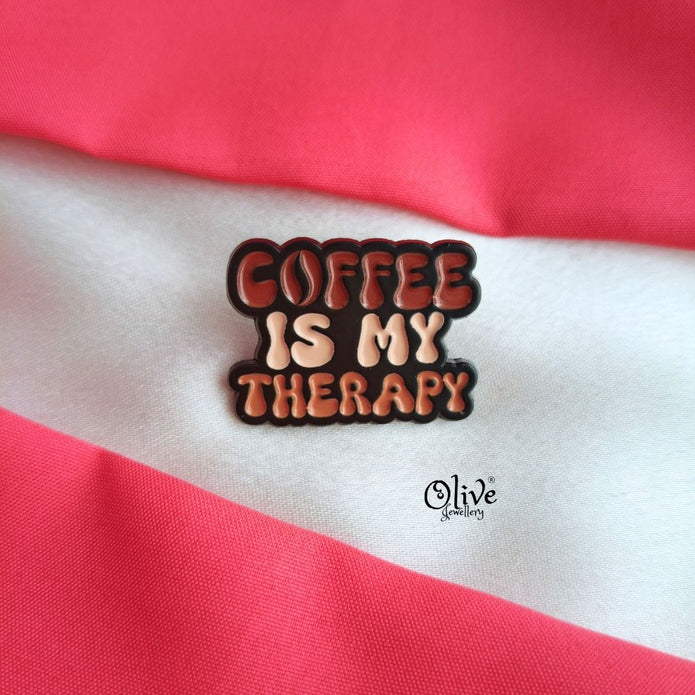Coffee Is My Therapy-Brooch