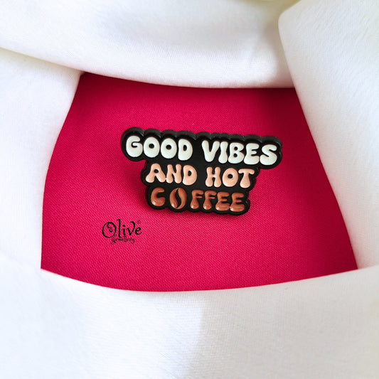 Good Vibes And Hot Coffee-Brooch