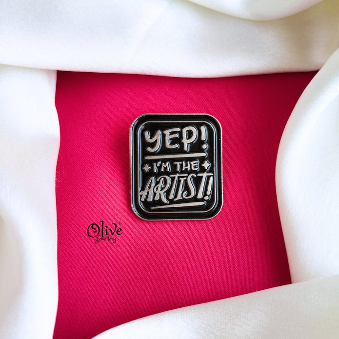 Yep I'M The Artist-Brooch