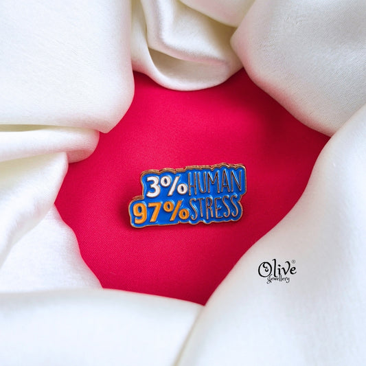 3%Human 97%Stress-Brooch