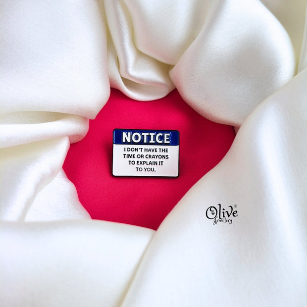 I Don't Have The Time Or Crayons To Explain It To You-Brooch