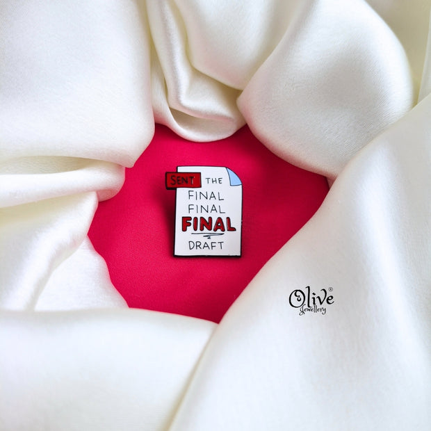 Send The Final Draft-Brooch