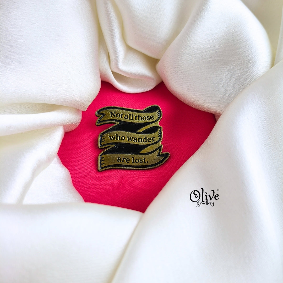 Not All Those Who Wender Are Lost-Brooch