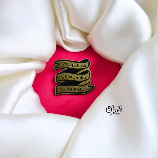 Not All Those Who Wender Are Lost-Brooch